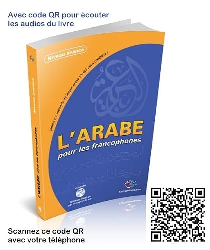L'arabe pour les francophones - Livre grand format couleur + CD MP3 + Code QR - Niveau Avancé
