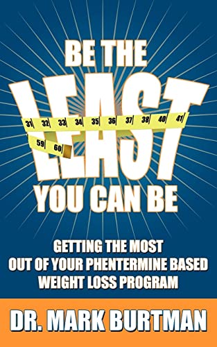 Be The Least You Can Be: Getting the Most Out of Your Phentermine Based Weight Loss Program