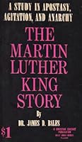 The Martin Luther King story: A Study in Apostasy, Agitation, and Anarchy B0007DM2Q0 Book Cover