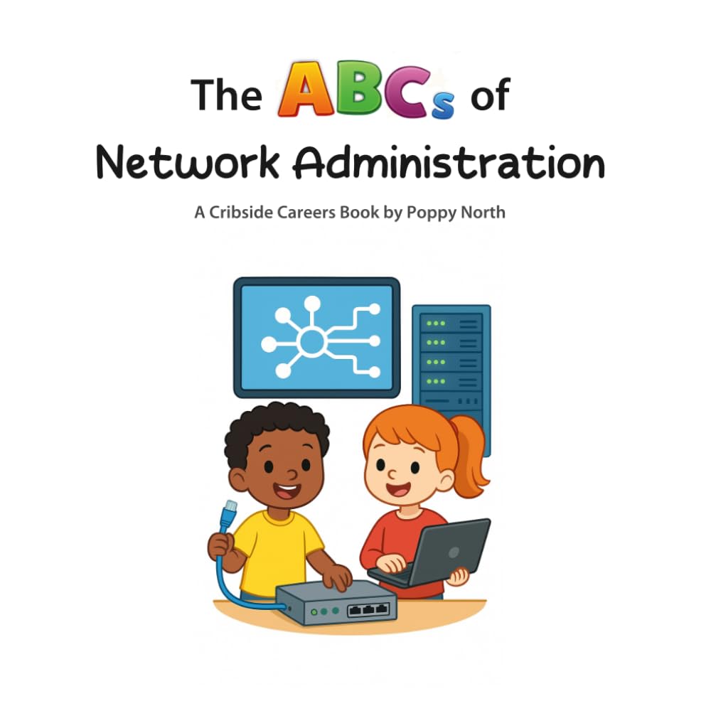 The ABCs of Network Administration (Cribside Careers)