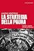 La Strategia Della Paura. Eversione E Stragismo Nell'italia Del Novecento - 3