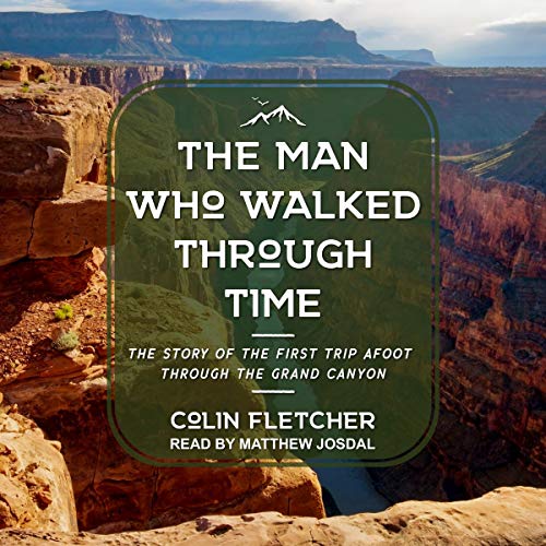 The Man Who Walked Through Time by Colin Fletcher episode artwork
