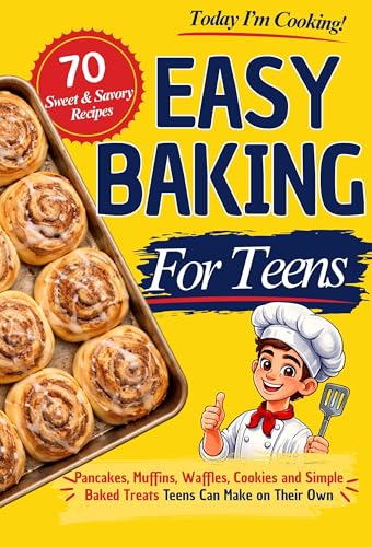 Today I'm Cooking! Easy Baking for Teens (Today I'm Cooking! Book 2)
