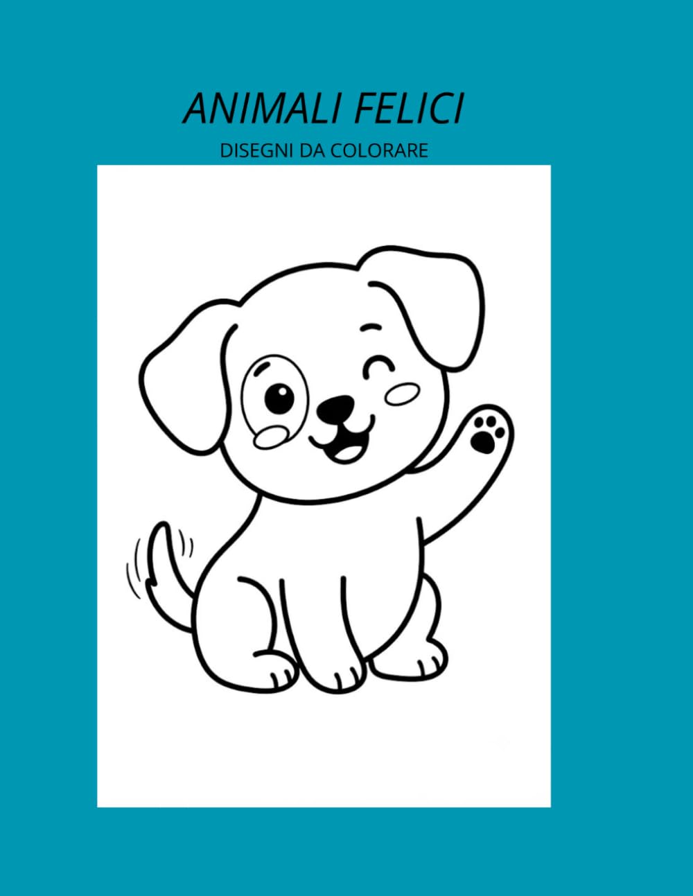 ANIMALI FELICI: Disegni da colorare
