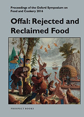 Offal: Rejected and Reclaimed Food: Proceedings of the Oxford Symposium on Food and Cookery 2016