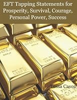 EFT Tapping Statements for Prosperity, Survival, Courage, Personal Power, Success 1938525450 Book Cover