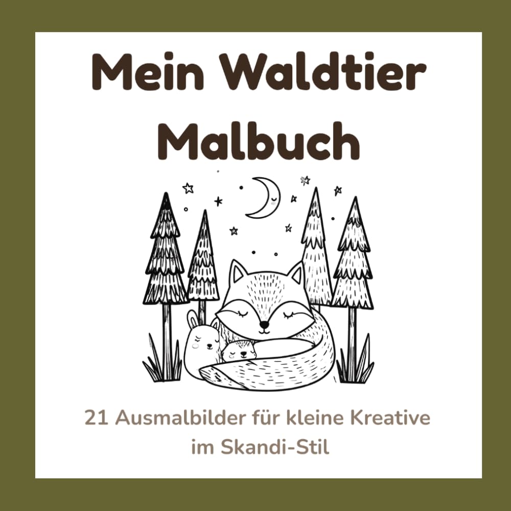 Mein Waldtier Malbuch: 21 Ausmalbilder für kleine Kreative im Skandi-Stil