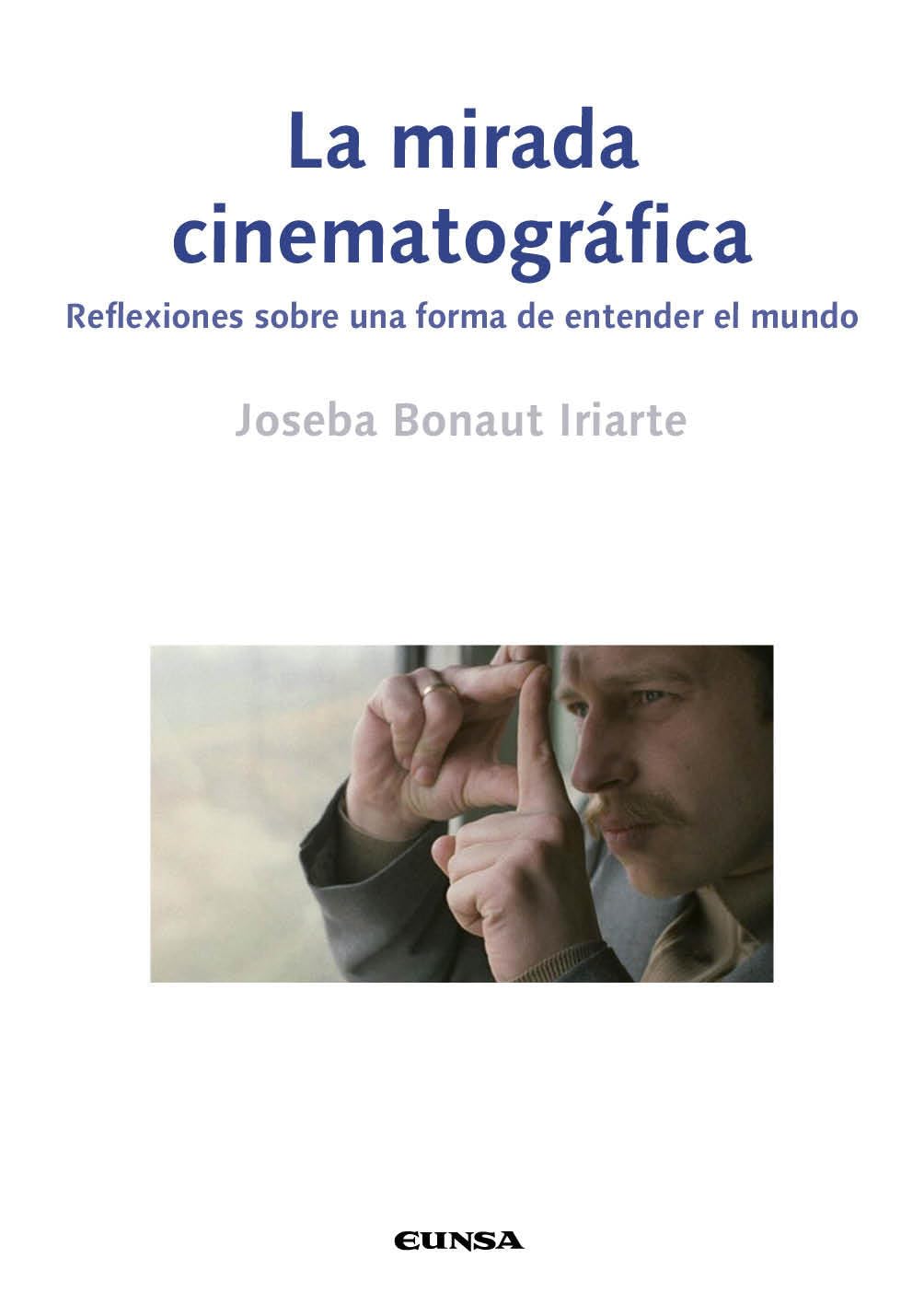 La mirada cinematográfica: Reflexiones sobre una forma de entender el mundo (Comunicación)