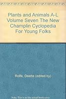 Plants and Animals A-L Volume Seven The New Champlin Cyclopedia For Young Folks B001Z3HC3Y Book Cover