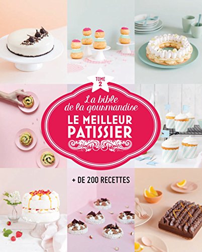 Télécharger La bible du meilleur pâtissier n°2 Livre PDF Gratuit