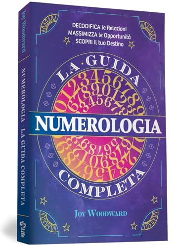 Numerologia. La guida completa
