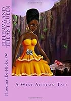 Elelenma and the Ant Queen 1508818649 Book Cover