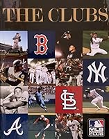 The Clubs: An Inside Look At Major League Baseball's 30 Teams 1581595557 Book Cover