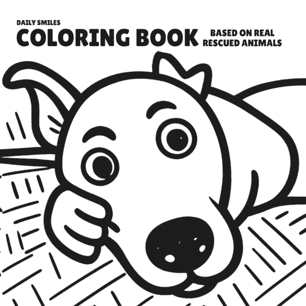 DAILY SMILES COLORING BOOK: Doodle Style Illustrations Based on Real Rescued Animals