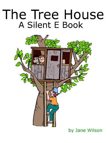 The Tree House-A Silent E Book: Phonics Games and Stories for Kids, Book 6 (Phonics Decodables)