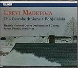 Leevi Madetoja - Pohjalaisia / The Ostrobothnians (Opern-Gesamtaufnahme)