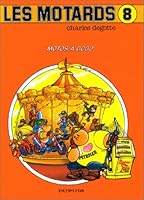Les motards, Tome 8 : Motos à gogo 2800119144 Book Cover