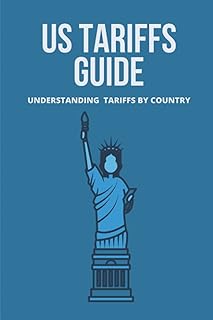 US Tariffs Guide: Understanding Tariffs By Country: Us Tariffs On Imported For Goods
