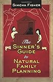 The Sinner's Guide to Natural Family Planning