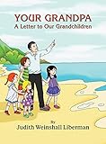 Your Grandpa: A Letter to Our Grandchildren