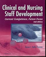 Clinical and Nursing Staff Development: Current Competence, Future Focus 0397554168 Book Cover