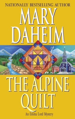 The Alpine Quilt: An Emma Lord Mystery (Emma Lord Mysteries)