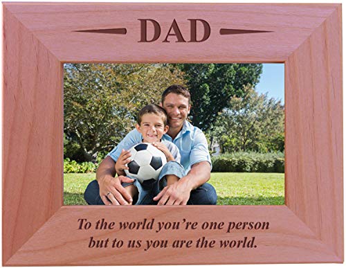 CustomGiftsNow Dad - to The world you're one person but to us You are The world - Engraved Wood Picture Frame (4x6 Horizontal)