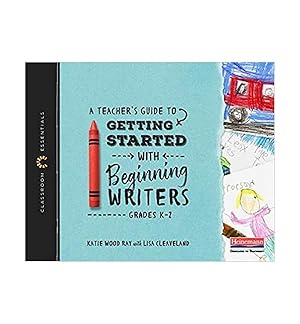 Book cover A Teacher's Guide to Getting Started with Beginning Writers: The Classroom Essentials Series