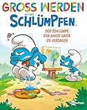  Groß werden mit den Schlümpfen: Der Schlumpf, der Angst hatte zu versagen