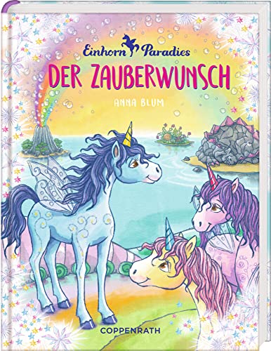 Einhorn-Paradies. Band 1: Der Zauberwunsch