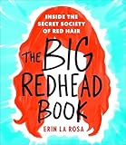 The Big Redhead Book: Inside the Secret Society of Red Hair