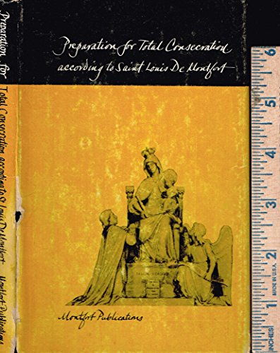 Preparation for total consecration according to... B0007HLF6O Book Cover