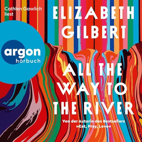 All the Way to the River [Written by Elizabeth Gilbert, Britt Somann-Jung – Übersetzer] episode artwork