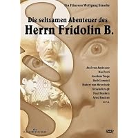 Die seltsamen Abenteuer des Herrn Fridolin B.