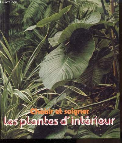 Choisir et soigner les plantes d'intérieur [French] 2245007018 Book Cover
