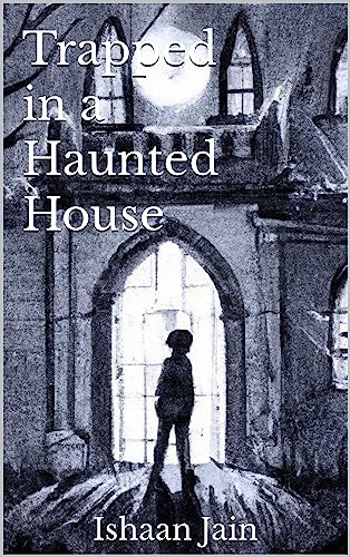 Trapped in a Haunted House (English Edition)