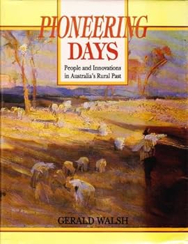 Hardcover Pioneering days: People and innovations in Australia's rural past Book