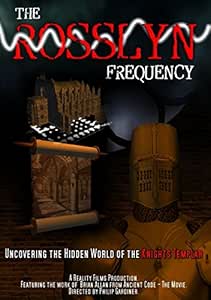 Rosslyn Frequency: Uncovering the Hidden World of the Knight Templar ...