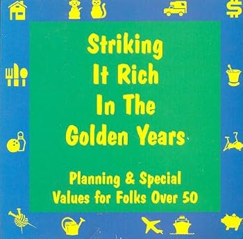 Paperback Striking It Rich In The Golden Years; Planning & Special Values for Folks Over 50 [Large Print] Book