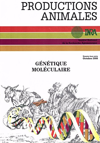 livre Génétique moléculaire : principes et application aux populations animales: Numéro hors série de la revue Productions animales