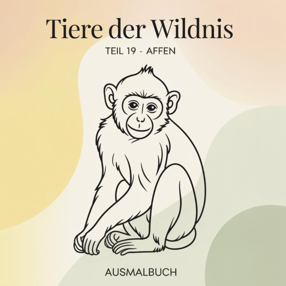 Tiere der Wildnis - Teil 19 Affen: Ausmalbuch