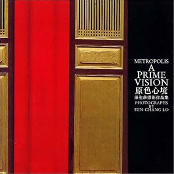 Metropolis: A Prime Vision/Photographs by Sun-chang Lo