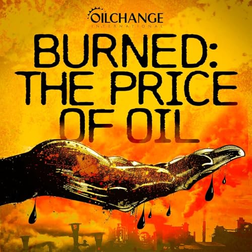 Burned: The Price of Oil cover art