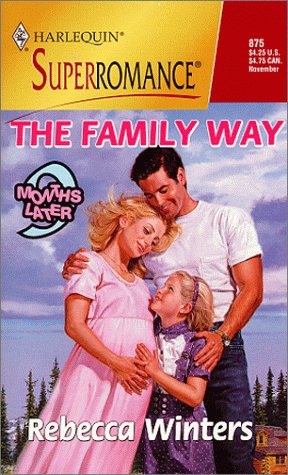 The Family Way: 9 Months Later (Harlequin Superromance No. 875)