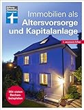  Immobilien als Altersvorsorge und Kapitalanlage - Ratgeber von Stiftung Warentest - für Selbstnutzer und Immobilieninvestoren - aktualisierte Auflage 2022: Mit vielen Rechenbeispielen