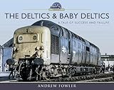 herren uhren diesel diesel baby daddy dz7259  The Deltics and Baby Deltics: A Tale of Success and Failure (Modern Traction Profiles)