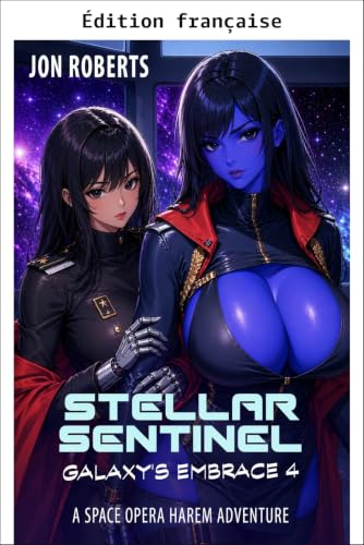 Sentinelle stellaire (L'étreinte de la galaxie t. 4)