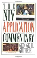 NIV Application Commentary: Hebrews [Hardcover] by Guthrie, George H. B006W47772 Book Cover