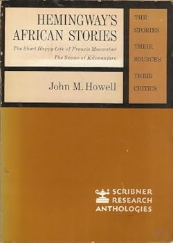 Hemingway's African Stories: The Stories, Their Sources, Their Critics