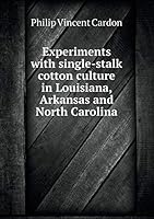 Experiments with Single-Stalk Cotton Culture in Louisiana, Arkansas and North Carolina 5519348995 Book Cover